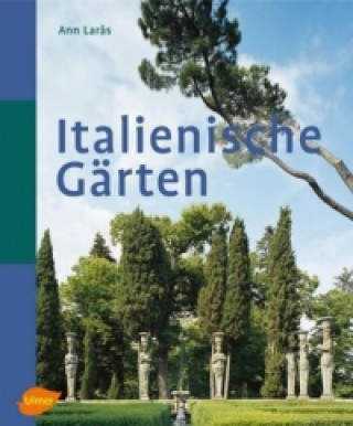 Книга Italienische Gärten Ann Laras