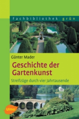 Книга Geschichte der Gartenkunst Günter Mader