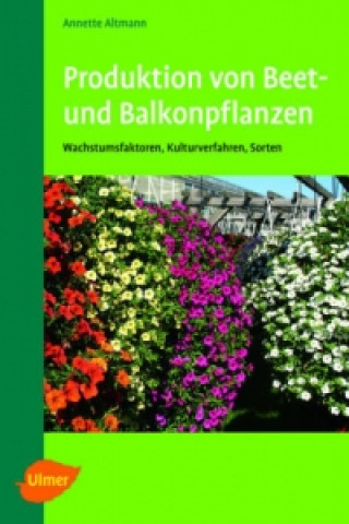 Kniha Produktion von Beet- und Balkonpflanzen Anette Altmann