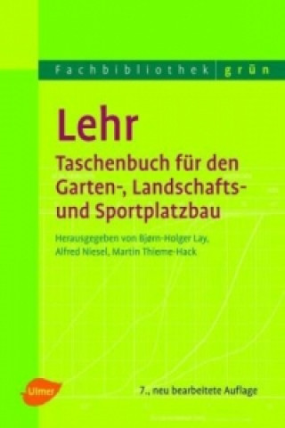 Kniha Lehr - Taschenbuch für den Garten-, Landschafts- und Sportplatzbau Bjorn-Holger Lay