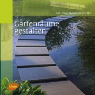 Kniha Gartenräume gestalten Lilli Licka