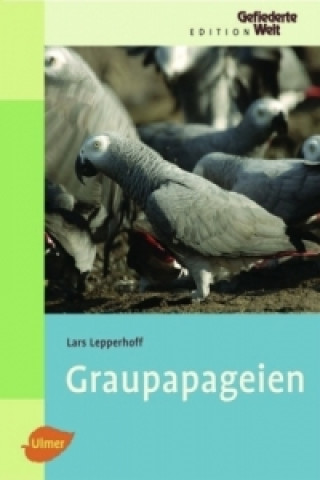 Kniha Graupapageien Lars Lepperhoff