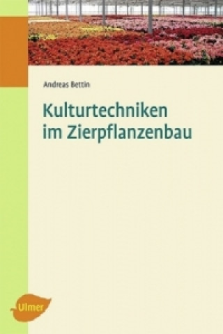 Carte Kulturtechniken im Zierpflanzenbau Andreas Bettin