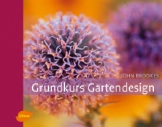 Kniha Grundkurs Gartendesign John Brookes