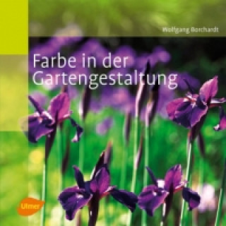 Könyv Farbe in der Gartengestaltung Wolfgang Borchardt