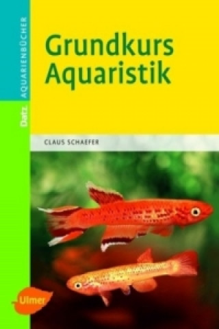 Kniha Grundkurs Aquaristik Claus Schaefer