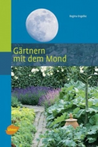 Kniha Gärtnern mit dem Mond Regina Engelke