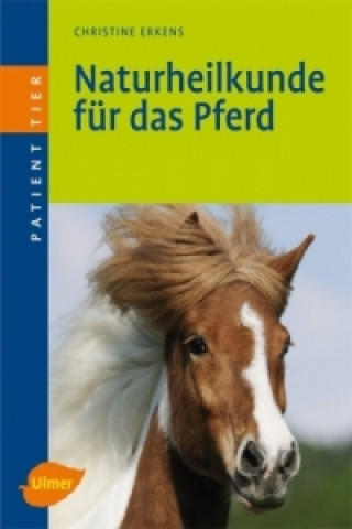 Kniha Naturheilkunde für das Pferd Christine Erkens