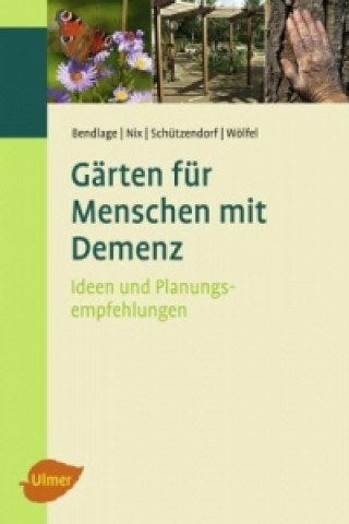 Książka Gärten für Menschen mit Demenz Rudolf Bendlage