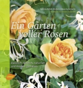 Книга Ein Garten voller Rosen Bettina Rehm-Wolters