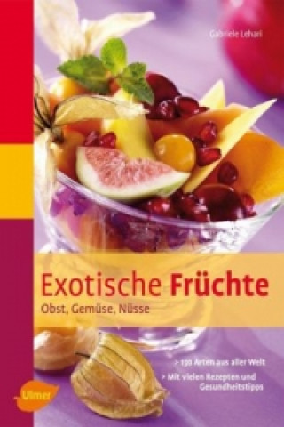 Könyv Exotische Früchte Gabriele Lehari