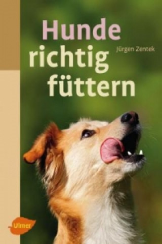 Kniha Hunde richtig füttern Jürgen Zentek