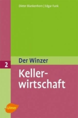 Книга Der Winzer 2. Kellerwirtschaft Dieter Blankenhorn