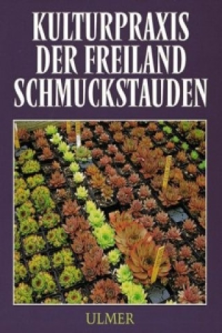 Kniha Kulturpraxis der Freiland-Schmuckstauden Alfred Feßler