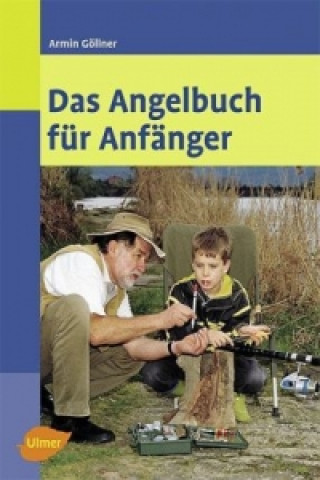 Könyv Das Angelbuch für Anfänger Armin Göllner
