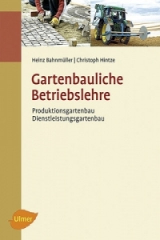 Knjiga Gartenbauliche Betriebslehre Heinz Bahnmüller