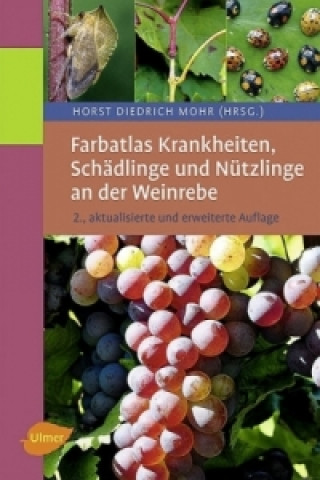 Kniha Farbatlas Krankheiten, Schädlinge und Nützlinge an der Weinrebe Horst Diedrich Mohr