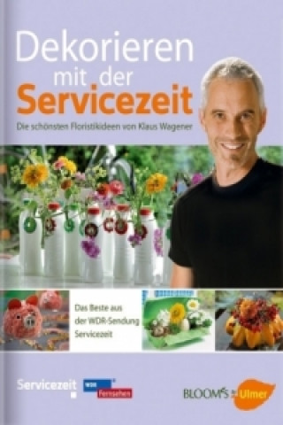 Könyv Dekorieren mit der Servicezeit Klaus Wagener
