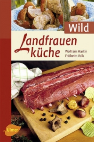 Книга Landfrauenküche Wild Wolfram Martin