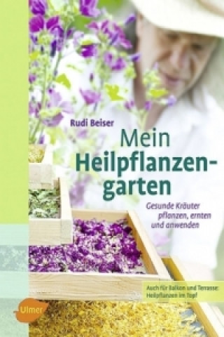 Kniha Mein Heilpflanzengarten Rudi Beiser