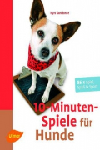 Libro 10-Minuten-Spiele für Hunde Kyra Sundance