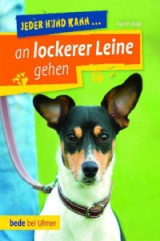 Kniha Jeder Hund kann an lockerer Leine gehen Katrin Voigt