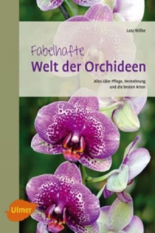 Книга Fabelhafte Welt der Orchideen Lutz Röllke