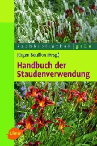 Könyv Handbuch der Staudenverwendung Jürgen Bouillon