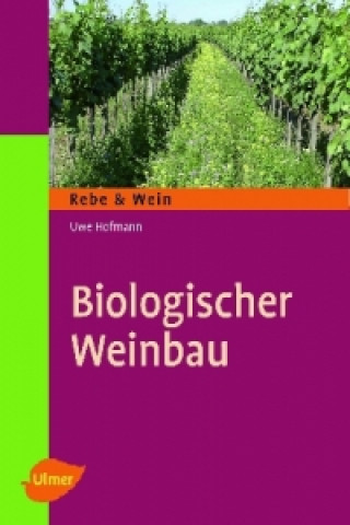 Kniha Biologischer Weinbau Uwe Hofmann