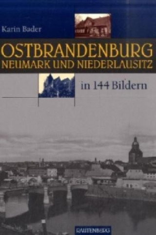 Carte Ostbrandenburg in 144 Bildern Karin Bader