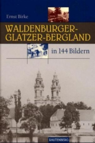 Carte Waldenburger-Glatzer-Bergland in 144 Bildern Ernst Birke