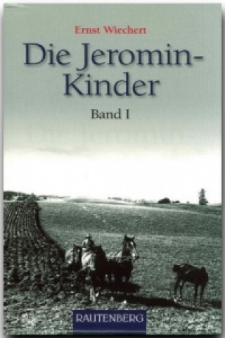 Könyv Die Jeromin-Kinder Band 1. Bd.1 Ernst Wiechert