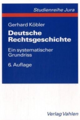 Książka Deutsche Rechtsgeschichte Gerhard Köbler