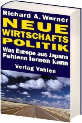 Kniha Neue Wirtschaftspolitik Richard A. Werner