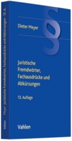 Könyv Juristische Fremdwörter, Fachausdrücke und Abkürzungen Dieter Meyer