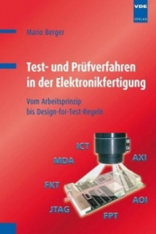 Knjiga Test- und Prüfverfahren in der Elektronikfertigung Mario Berger