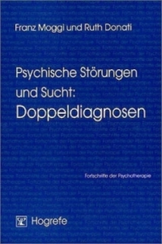 Kniha Psychische Störungen und Sucht: Doppeldiagnosen Franz Moggi