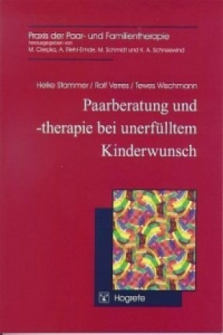Kniha Paarberatung und -therapie bei unerfülltem Kinderwunsch Heike Stammer