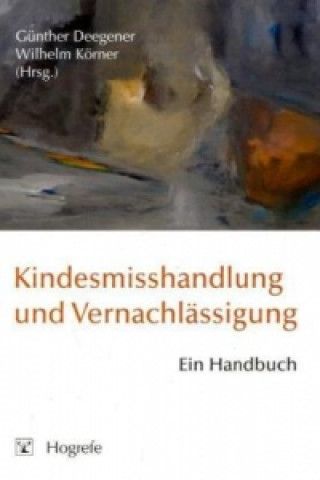 Kniha Kindesmisshandlung und Vernachlässigung Wilhelm Körner