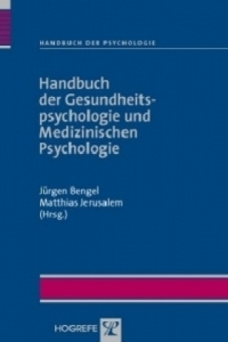 Kniha Handbuch der Gesundheitspsychologie und Medizinischen Psychologie Jürgen Bengel