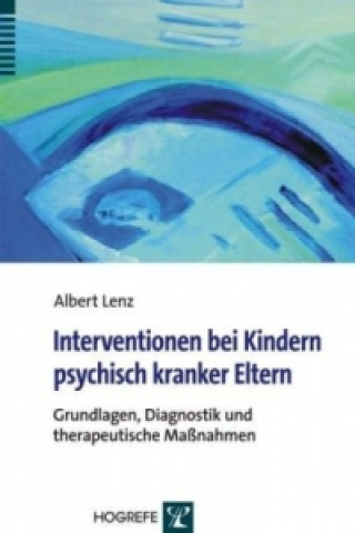 Książka Interventionen bei Kindern psychisch kranker Eltern Albert Lenz