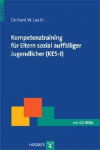 Carte Kompetenztraining für Eltern sozial auffälliger Jugendlicher (KES-J), m. 1 Online-Zugang Gerhard W. Lauth