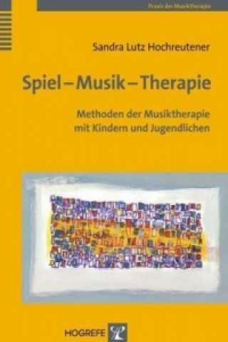 Könyv Spiel - Musik - Therapie Sandra Lutz Hochreutener