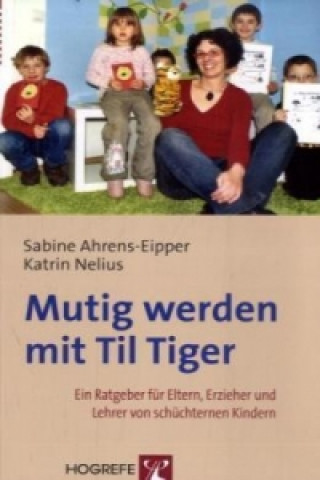 Kniha Mutig werden mit Til Tiger, Ratgeber Sabine Ahrens-Eipper