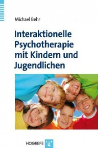 Könyv Interaktionelle Psychotherapie mit Kindern und Jugendlichen Michael Behr