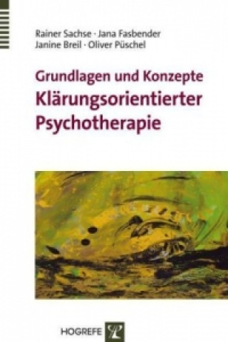 Livre Grundlagen und Konzepte Klärungsorientierter Psychotherapie Rainer Sachse