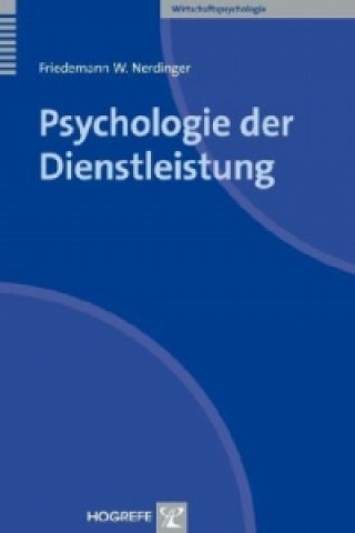 Kniha Psychologie der Dienstleistung Friedemann W. Nerdinger