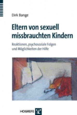 Könyv Eltern von sexuell missbrauchten Kindern Dirk Bange