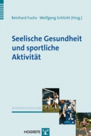 Könyv Seelische Gesundheit und sportliche Aktivität Reinhard Fuchs