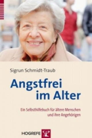 Kniha Angstfrei im Alter Sigrun Schmidt-Traub